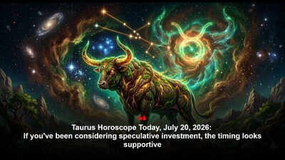 Taurus Horoscope Today, July 20, 2026: If you’ve been considering speculative investment, the timing looks supportive