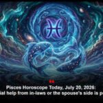 Pisces Horoscope Today, July 20, 2026: Financial help from in-laws or the spouse’s side is possible