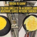 ‘Odisha ki garmi’: Man tries to cook omelette in 44 degrees amid ongoing heatwave, leaves netizens shocked |