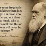 Quote of the day by Charles Darwin: “Ignorance more frequently begets confidence than does knowledge: it is those who…” |