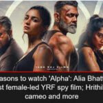 Top 5 reasons to watch ‘Alpha’: Alia Bhatt’s action avatar; First female-led YRF spy film; Hrithik Roshan’s cameo and more | Hindi Movie News