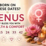Born on These Three Dates? Venus May Bless You with Wealth and Comfort