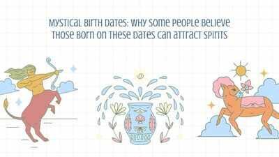 Why some people believe those born on these dates can attract spirits