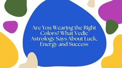 Are you wearing the right colors? what vedic astrology says about luck, energy and success
