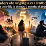 3 numbers who are going to see a drastic change in their life in the next 3 months of 2026