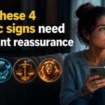 Why these 4 zodiac signs need constant reassurance